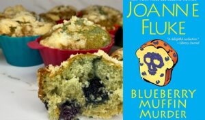 Blueberry muffin recipe from Cozy Mystery by Joanne Fluke