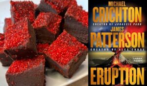 Volcano Fudge inspired by Eruption by Michael Crichton and James Patterson book review and recipe.