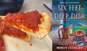 Chicago Deep Dish Pizza recipe from a cozy mystery Six Feet Deep Dish by Mindy Quigley