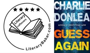 Guess Again by Charlie Donlea, a thriller with twists that will keep you guessing again.